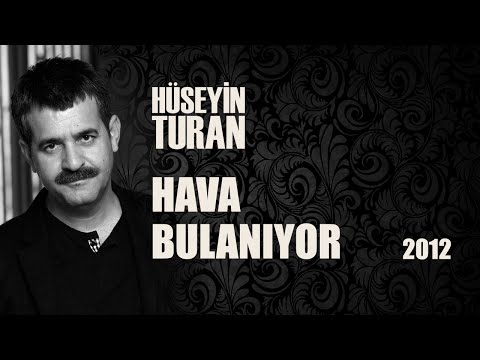 Hava Bulanıyor (Hüseyin Turan)