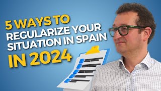 5 WAYS TO REGULARIZE YOUR SITUATION IN SPAIN AND OBTAIN YOUR RESIDENCE PERMIT