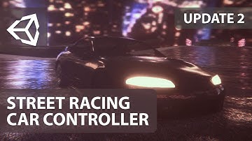 [Unity] Street Racing Car Controller (Sim-cade Vehicle Physics) - Update 2