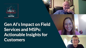 Gen AI’s Impact on Field Services and MSPs: Actionable Insights for Customers