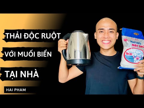 Hướng Dẫn Chi Tiết Thải Độc Ruột Bằng Nước Muối Biển | Hải Phạm