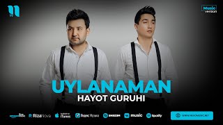 Hayot guruhi - Uylanaman (audio 2023)