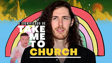 A HISTÓRIA POR TRÁS DE TAKE ME TO CHURCH DO HOZIER