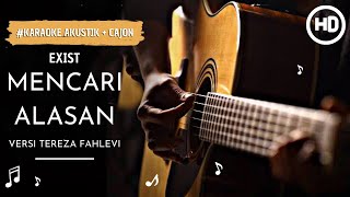 Mencari Alasan - Exist ( karaoke akustik )Versi Tereza Fahlevi