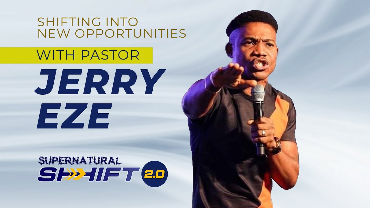 Pastor Jerry Eze DAY 1 Supernatural Shift 2.0 Shifting into New