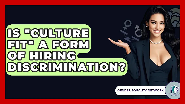 Is "culture Fit" A Form Of Hiring Discrimination? - Gender Equality Network
