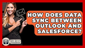 How Does Data Sync Between Outlook And Salesforce? - TheEmailToolbox.com
