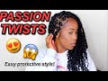 PASSION TWISTS! | I FINALLY DID SOME!!!! | EASY PROTECTIVE STYLE!