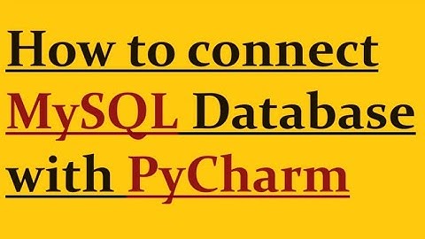 How to connect MySQL with PyCharm