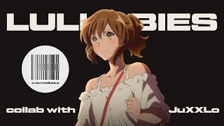 「AMV」LULLABIES COLLAB /w JuXXLo