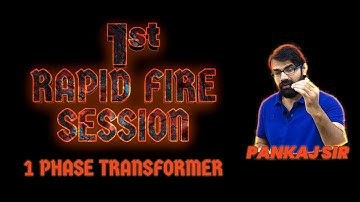 1st Rapid Fire session on Module 01 II Single Phase Transformer I Electrical Machines I GATE 2022