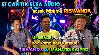 SI CANTIK ELSA, Sosok MBAH E RISWANDA upgrade geden BOX Kombinasi karakter RISWANDA & MAHARDIKA PRO 
