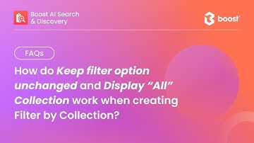 How do "Keep filter option unchanged" & "Display "All" Collection" work?