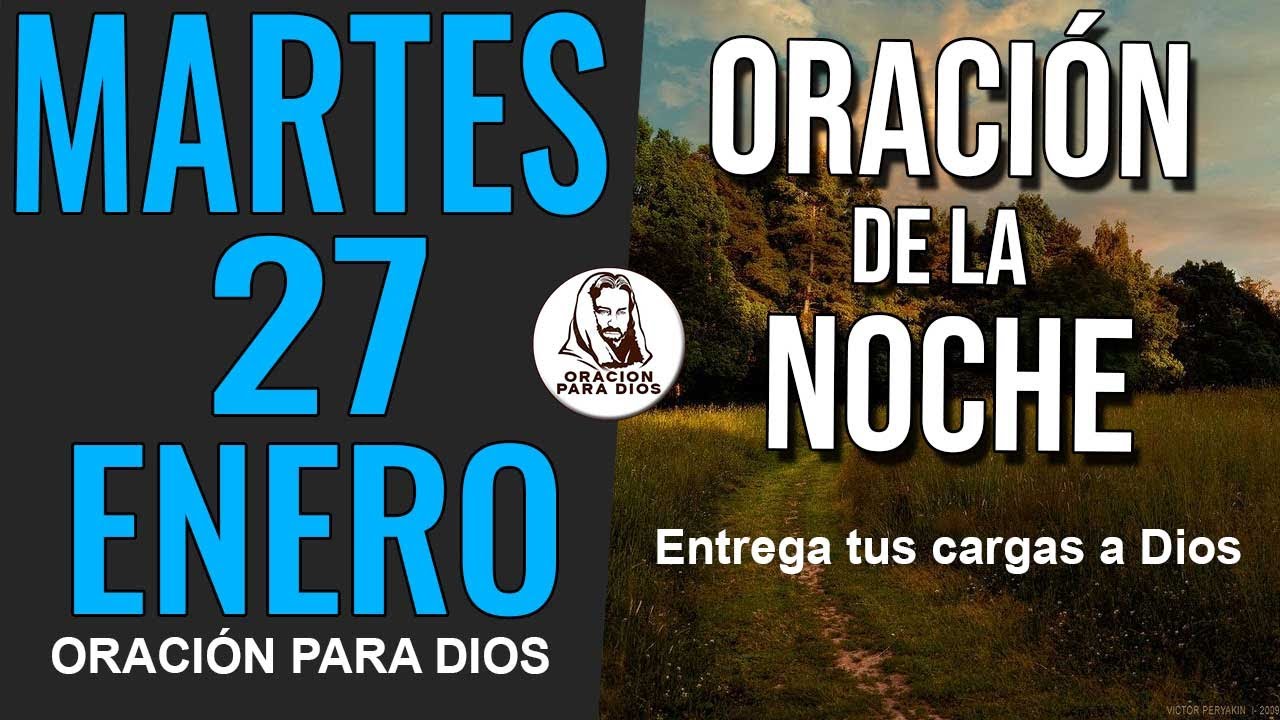 🌙 🙏 ORACION DE LA NOCHE MARTES 27 DE ENERO DE 2026 DIOS CUIDA TU SUEÑO ...