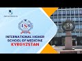 International higher school of medicine  kyrgyzstan  mbbs abroad  ism edutech cg abroadstudies