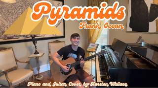 Pyramids - Frank Ocean (Piano and Guitar Cover by Karsten Wallace)