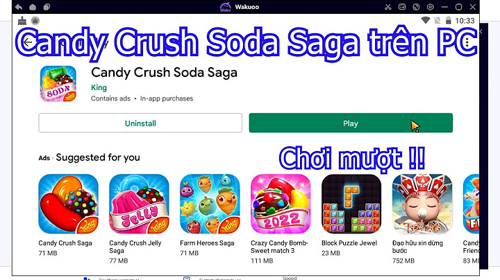 Hướng dẫn hack candy crush soda saga trên máy tính năm 2024