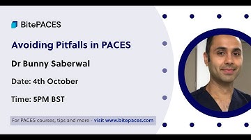Avoiding Pitfalls in PACES (BitePACES - Dr Bunny Saberwal)