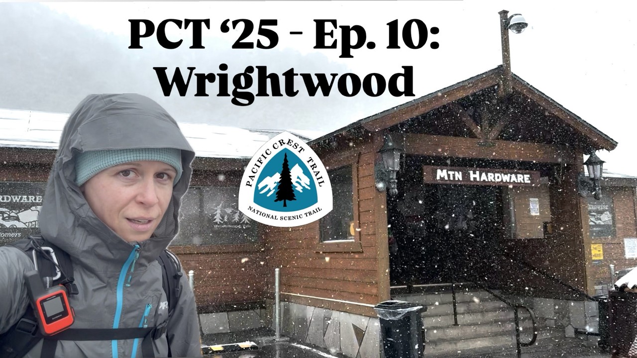 Pacific Crest Trail 2025 Episode 10: Wrightwood