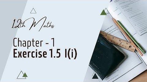12th Maths Exercise 1.5 I(i) sum: APPLICATION OF MATRICES AND DETERMINANTS: TN