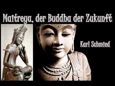 Maitreya, der Buddha der Zukunft - Karl Schmied - YouTube