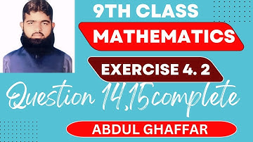 9th class math chapter 4 exercise 4.2 question 14 and 15 complete