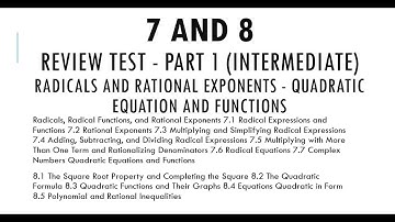 Review Test Ch 7 & 8 Part 1 (Intermediate); Radicals &Rational Exponents - Quadratic Equ. &Functions