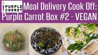 Meal Delivery Cook Off: Purple Carrot Box #2 - Vegan Meals