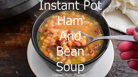 Instant Pot Ham and Bean Soup!