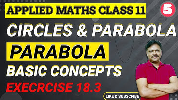PARABOLA EX-18.3  | Lecture 5 | Circles & parabola | Class- 11 Applied Mathematics | Gaur Classes