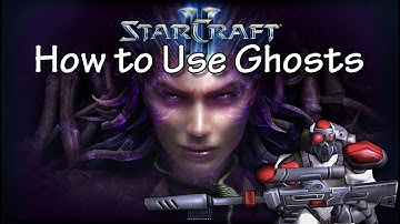 StarCraft 2: How to Use Ghosts