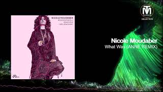 Nicole Moudaber - What Was (ANNĒ REMIX) [Mood Records]