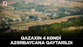 Qazaxın 4 kəndi Azərbaycana qaytarıldı