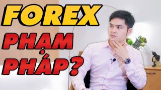 AnhReview Q&A#6: Đầu Tư FOREX ở Việt Nam Là PHẠM PHÁP ???