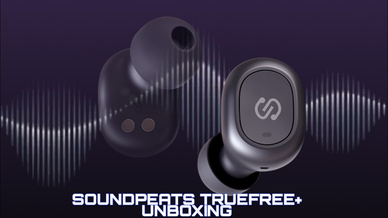 UNBOXING - SOUNDPEATS TRUEFREE+ 35HOURS EARBUDS - YouTube