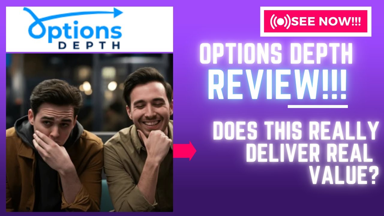 Options Depth Review-Does This Really Deliver VALUE Worth It Or NOT ...
