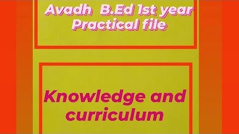 Avadh B.ed 1st year practical file knowledge and curriculum.