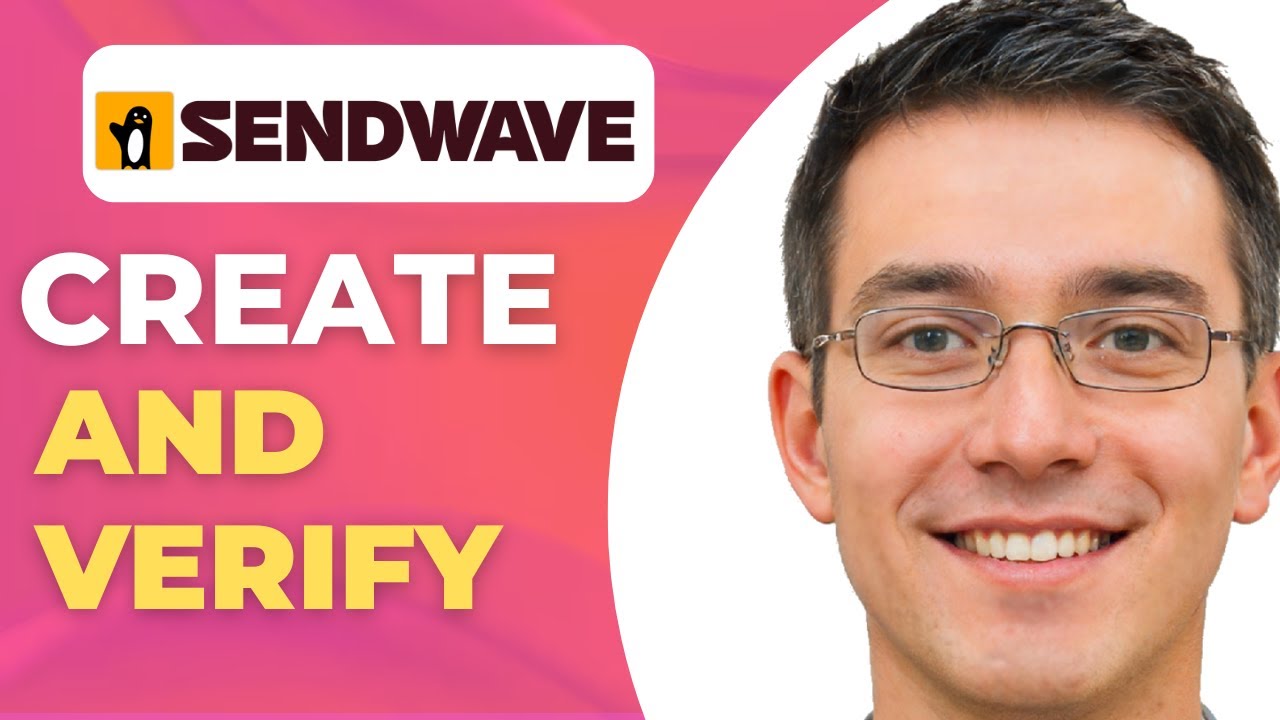 How To Create And Verify Sendwave Account In Usa - YouTube