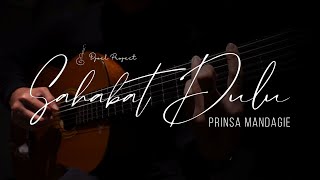Prinsa Mandagie - Sahabat Dulu - OST. Layangan Putus (Djoel Project Fingerstyle Guitar Cover)