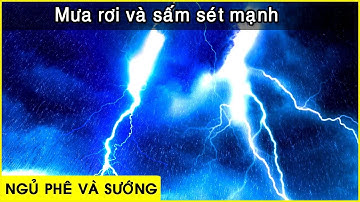 [ Ngủ Cực Ngon ] với âm thanh tiếng mưa rơi và sấm sét | NHƯ THẬT 100%「 Nhạc thư giãn 」