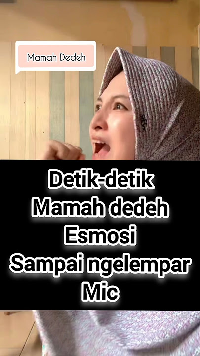 Detik-detik mamah dedeh emosi sampe ngelempar mic. #curhatdongmah #mamahdedeh #mamadede #curhatdong
