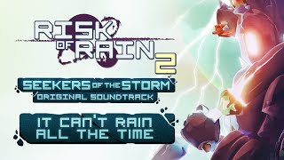 Chris Christodoulou - It Can't Rain All the Time | ROR2: Seekers of the Storm OST (2024)