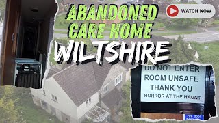 Abandoned Care Home Wiltshire.
