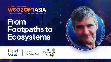 From Footpaths to Ecosystems | Miguel Cunat | | WSO2Con Asia 2025
