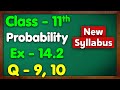 Class 11 Ex 14.2 Q9, Q10 Probability New NCERT Green Board Chapter 14 Exercise 14.2 Maths