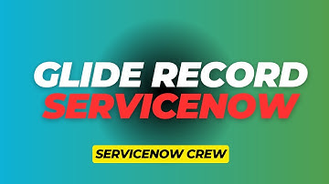 SERVICENOW GLIDERECORD