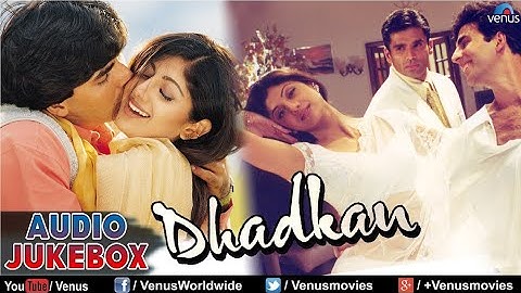 Dhadkan - Audio Jukebox | Akshay Kumar, Shilpa Shetty, Suniel Shetty | Full Hindi Songs