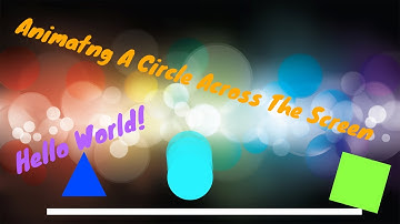 HTML5 Canvas For Beginners | Animating A Circle Using Classes and Loops