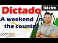 Dictado en inglés tiempo pasado nivel básico – A Weekend In The Country