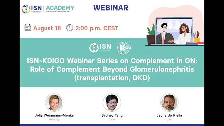 ISN-KDIGO Webinar on the Role of Complement Beyond...